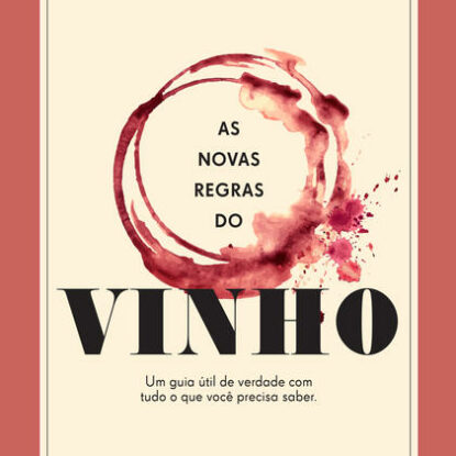 AS NOVAS REGRAS DO VINHO