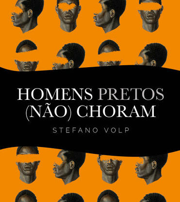 HOMENS PRETOS (NÃO) CHORAM