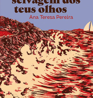 O VERÃO SELVAGEM DOS TEUS OLHOS