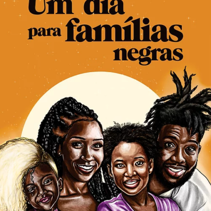 UM DIA PARA FAMÍLIAS NEGRAS