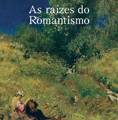 AS RAÍZES DO ROMANTISMO