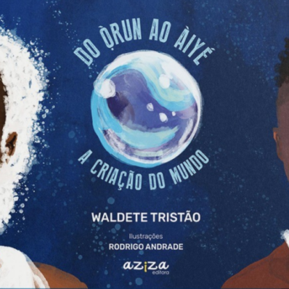 Do Òrun ao Àiyé - A criação do mundo