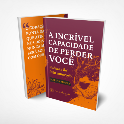 A INCRÍVEL CAPACIDADE DE PERDER VOCÊ