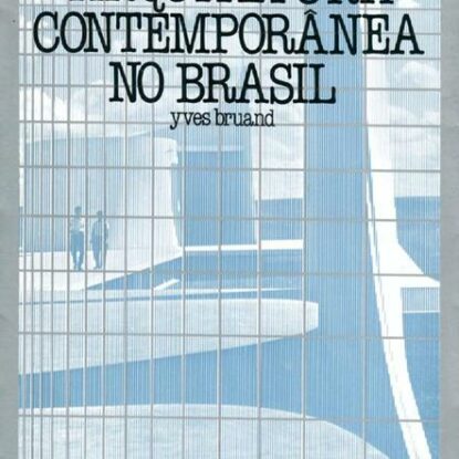 ARQUITETURA CONTEMPORÂNEA NO BRASIL
