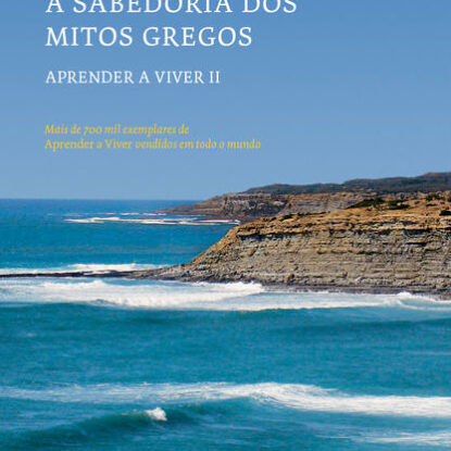 A SABEDORIA DOS MITOS GREGOS (NOVA EDIÇÃO)