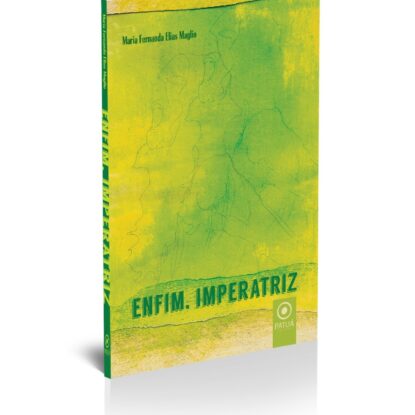 ENFIM, IMPERATRIZ
