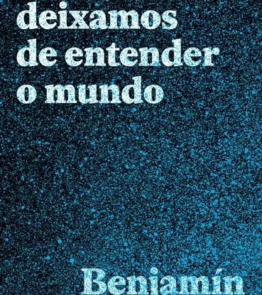 Quando deixamos de entender o mundo