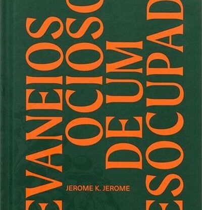 DEVANEIOS OCIOSOS DE UM DESOCUPADO