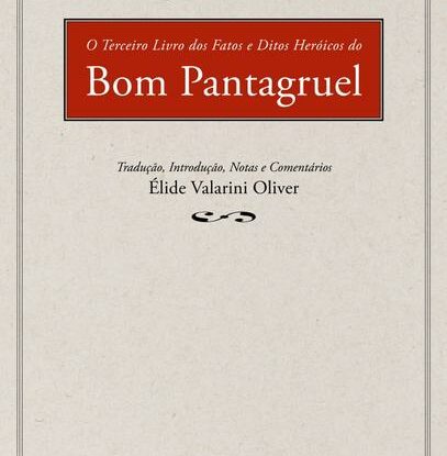 O TERCEIRO LIVRO DOS FATOS E DITOS HEROICOS DO BOM PANTAGRUEL