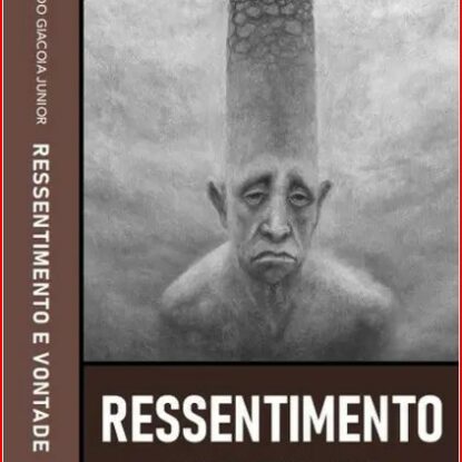 Ressentimento e Vontade