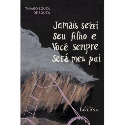 Jamais serei seu filho e você sempre será meu pai