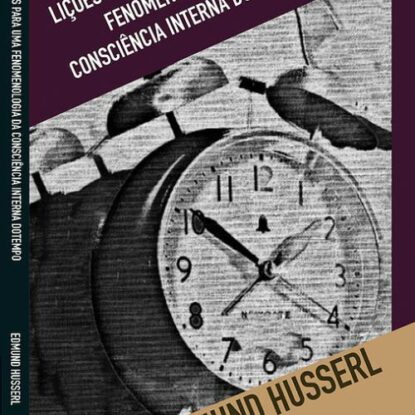Lições para uma fenomenologia da consciência interna do tempo