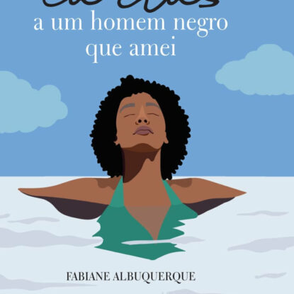 Cartas a um homem negro que eu amei