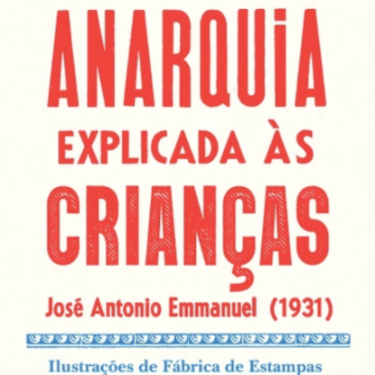 A ANARQUIA EXPLICADA ÀS CRIANÇAS