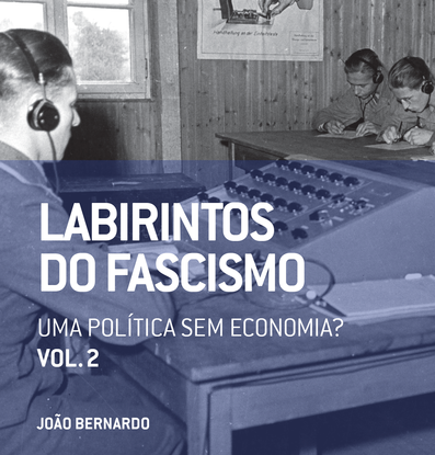Labirintos do Fascismo: uma política sem economia