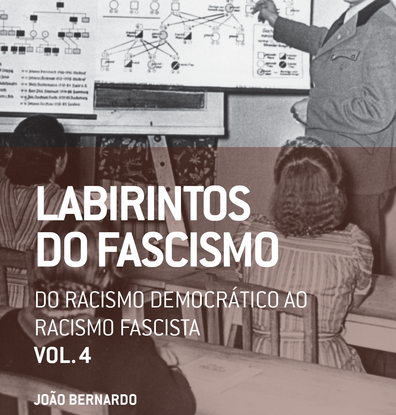 Labirintos do Fascismo: do racismo democrático ao racismo fascista