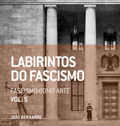 Labirintos do fascismo: fascismo como arte