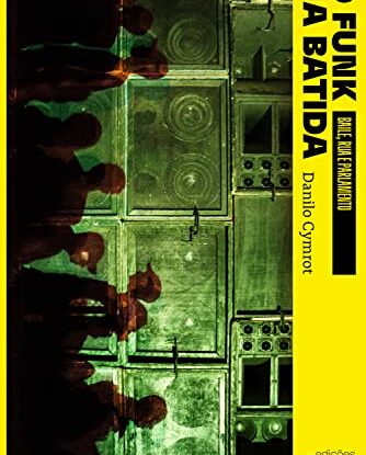 O funk na batida: baile, rua e parlamento