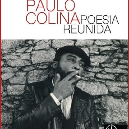 Poesia Reunida - Paulo Colina
