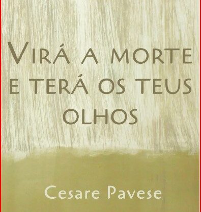 Virá a morte e terá os teus olhos