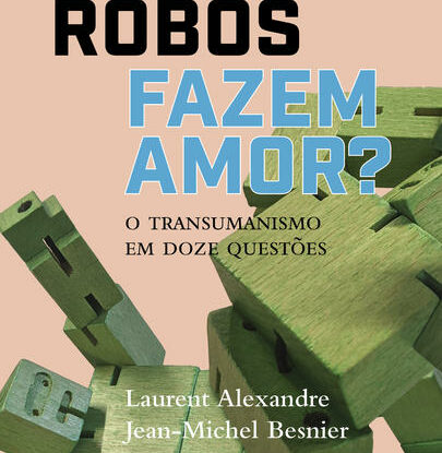 Os Robôs Fazem Amor?