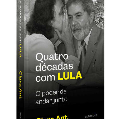 Quatro décadas com Lula