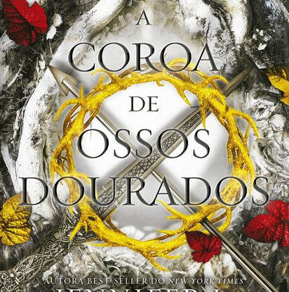 A Coroa de Ossos Dourados (VOL. 3 Sangue e Cinzas)