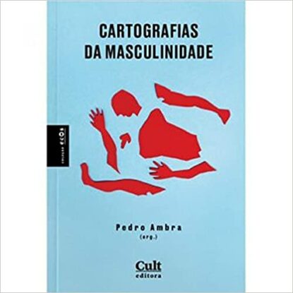 Cartografias da Masculinidade