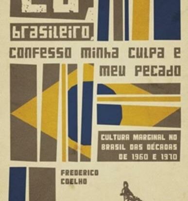 Eu, Brasileiro, Confesso minha Culpa e meu Pecado