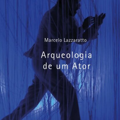Arqueologia de um ator