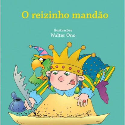 O reizinho mandão