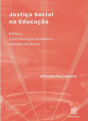 Justiça social na educação: política, epistemologias pessoais e atitudes de ensino
