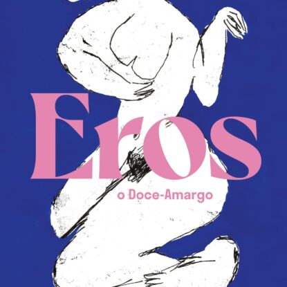 Eros, o doce-amargo