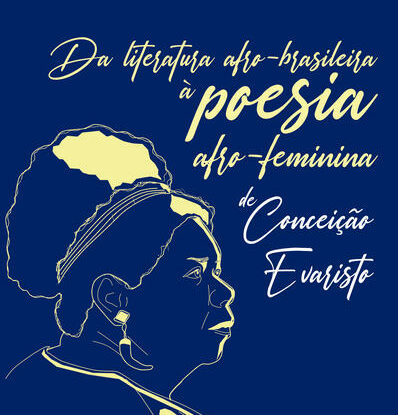 Da Literatura Afro-Brasileira à Poesia Afro-Feminina de Conceição Evaristo