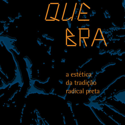 Na quebra: a estética da tradição radical preta