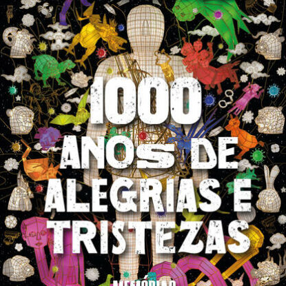 Mil anos de alegrias e tristezas