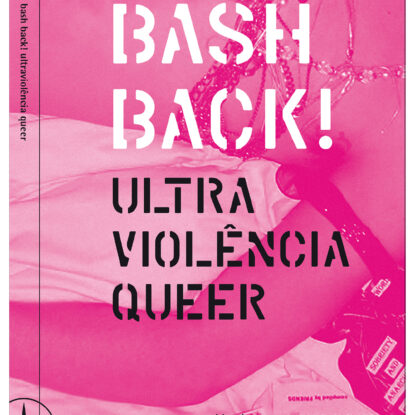 Bash back! Ultraviolência queer