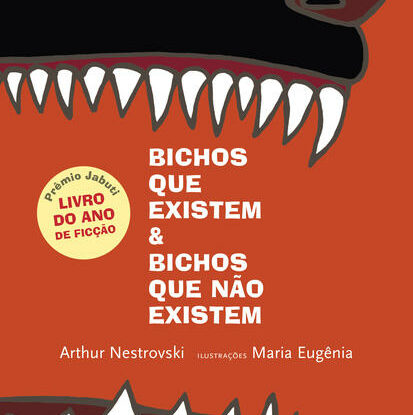 Bichos que existem e bichos que não existem (Nova edição)