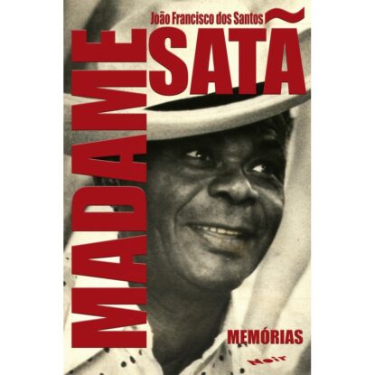 MEMÓRIAS DE MADAME SATÃ