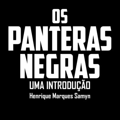 Os Panteras Negras: uma introdução