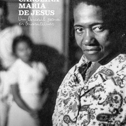 Carolina Maria de Jesus: um Brasil para os brasileiros