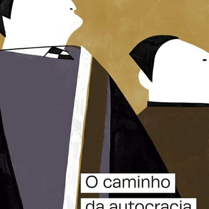 O caminho da autocracia