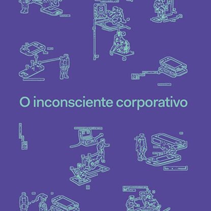O inconsciente corporativo e outros contos