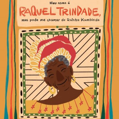 Meu nome é Raquel Trindade, mas pode me chamar de Rainha Kambinda