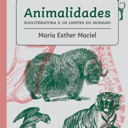 Animalidades: zooliteratura e os limites do humano
