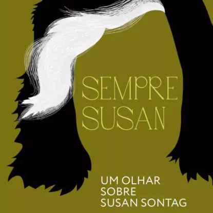 Sempre Susan: um olhar sobre Susan Sontag