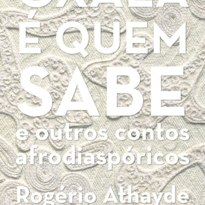 Oxalá é quem sabe e outros contos afrodiaspóricos