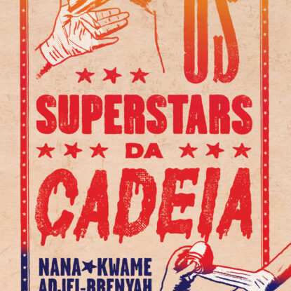 OS SUPERSTARS DA CADEIA