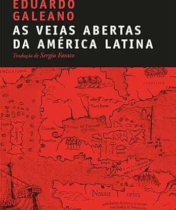 AS VEIAS ABERTAS DA AMÉRICA LATINA