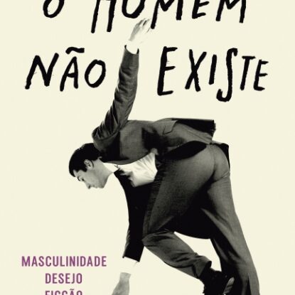 O homem não existe